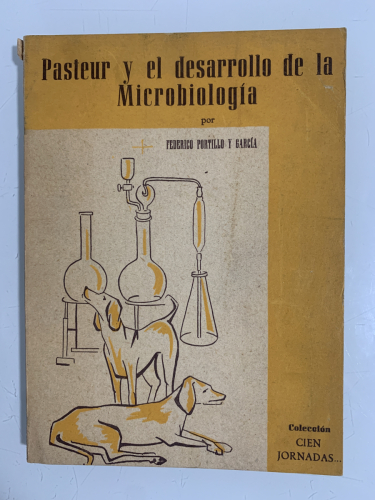 Portada del libro de PASTEUR Y EL DESARROLLO DE LA MICROBIOLOGÍA (La vacuna antirrábica)