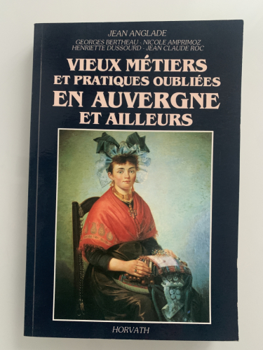 Portada del libro de VIEUX MÉTIERS ET PRATIQUES OUBLIÉES EN AUVERGNE ET AILLEURS