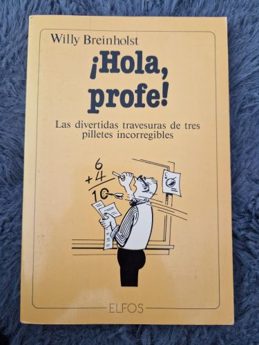Portada del libro de ¡Hola profe! Las divertidas travesuras de tres pilletes incorregibles