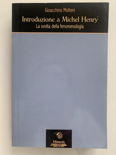 Portada del libro de INTRODUZIONE A MICHEL HENRY. La svolta della fenomenologia