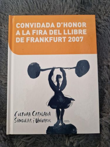 Portada del libro de Cultura Catalana singular i universal. Convidada d'honor a la Fira del Llibre de Frankfurt 2007 (Conté...