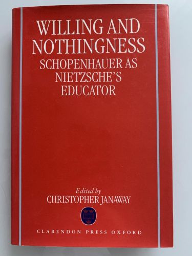 Portada del libro de WILLING AND NOTHINGNESS. SCHOPENHAUER AS NIETZSCHE'S EDUCATOR