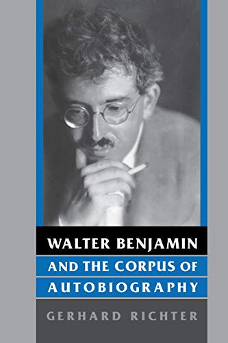 Portada del libro de WALTER BENJAMIN AND THE CORPUS OF AUTOBIOGRAPHY