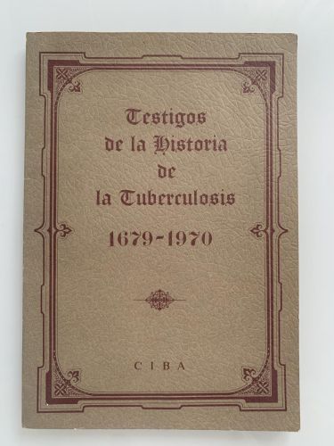 Portada del libro de TESTIGOS DE LA HISTORIA DE LA TUBERCULOSIS (1679-1970)