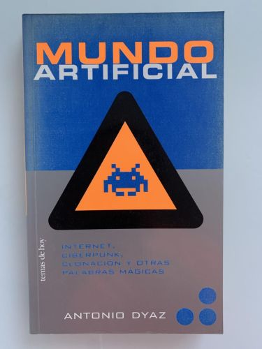 Portada del libro de MUNDO ARTIFICIAL. Internet, ciberpunk, clonación y otras palabras mágicas