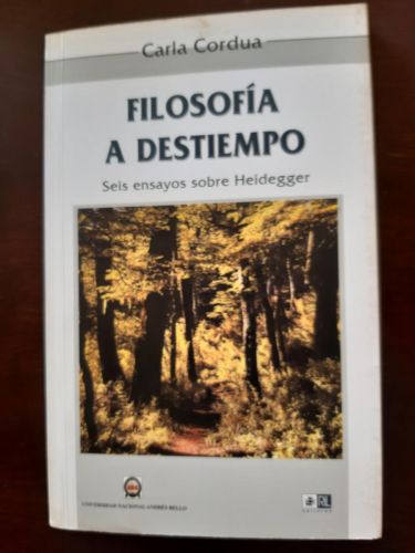 Portada del libro de FILOSOFÍA A DESTIEMPO SEIS ENSAYOS SOBRE HEIDEGGER