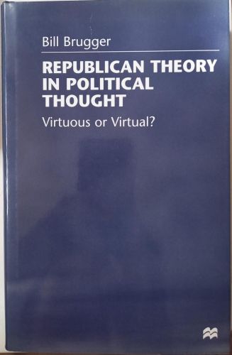 Portada del libro de Republican Theory in Political Thought: Virtuous or Virtual?