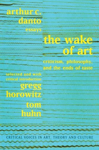 Portada del libro de THE WAKE OF ART: criticism, philosophy, and the ends of taste