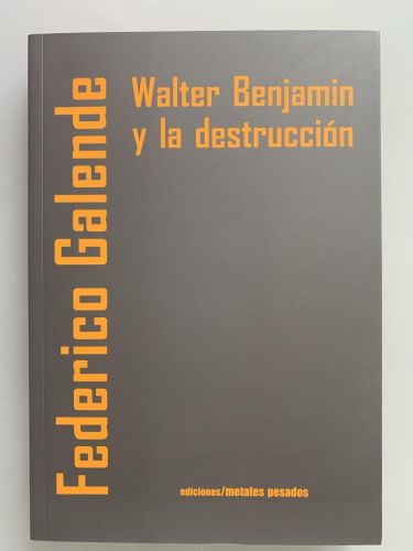 Portada del libro de WALTER BENJAMIN Y LA DESTRUCCIÓN