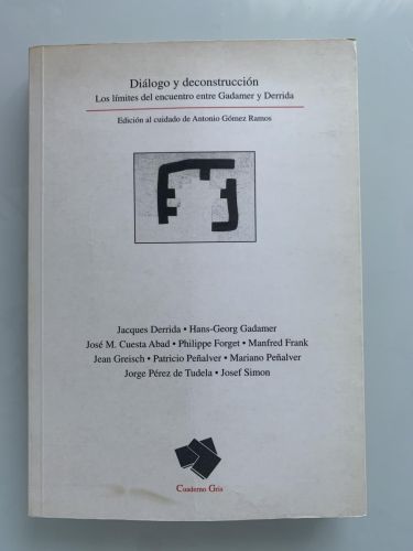 Portada del libro de DIÁLOGO Y DECONSTRUCCIÓN. Los límites del encuentro entre Gadamer y Derrida