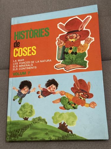 Portada del libro de Histories de coses. La mar, Les forces de la natura, els minerals, els continents. Volúm 7