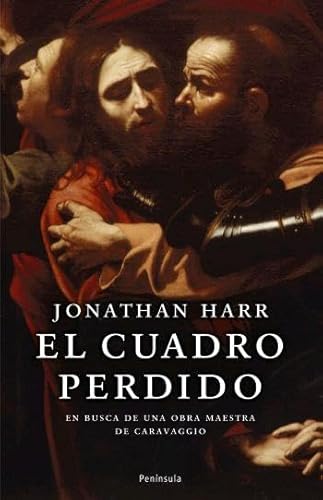 Portada del libro de EL CUADRO PERDIDO. En busca de una obra maestra de Caravaggio 