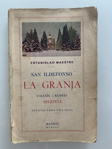 Portada del libro de SAN ILDEFONSO (LA GRANJA). Valsaín, Riofrío SEGOVIA