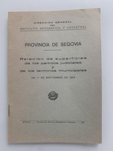 Portada del libro de PROVINCIA DE SEGOVIA. Relación de superficies de los partidos judiciales y de los términos municipales