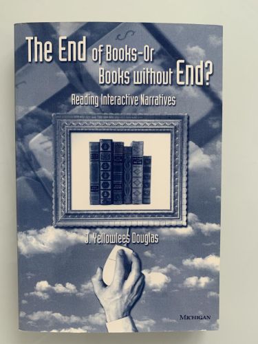Portada del libro de THE END OF BOOKS-OR BOOKS WITHOUT? Reading Interactive Narratives