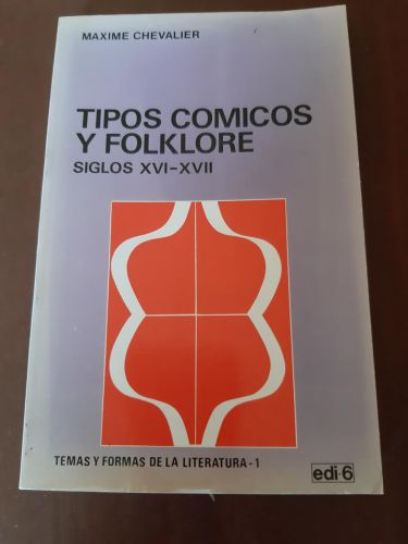 Portada del libro de Tipos cómicos y folklore. (Siglos X V I-X V I I)