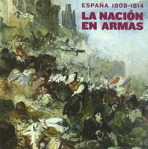 Portada del libro de España 1808-1814. LA NACIÓN EN ARMAS