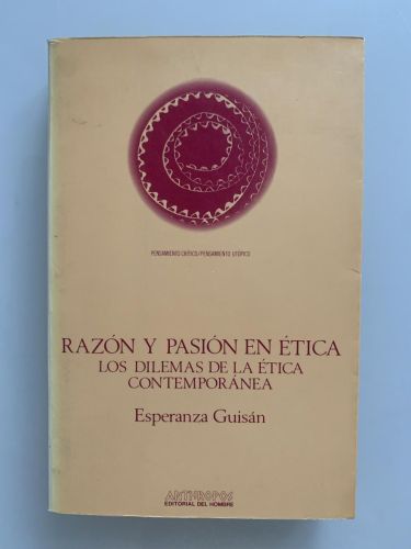 Portada del libro de RAZÓN Y PASIÓN EN ÉTICA. LOS DILEMAS DE LA ÉTICA CONTEMPORÁNEA