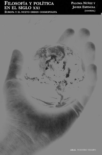 Portada del libro de FILOSOFÍA Y POLÍTICA EN EL SIGLO XXI. Europa y el nuevo orden cosmopolita