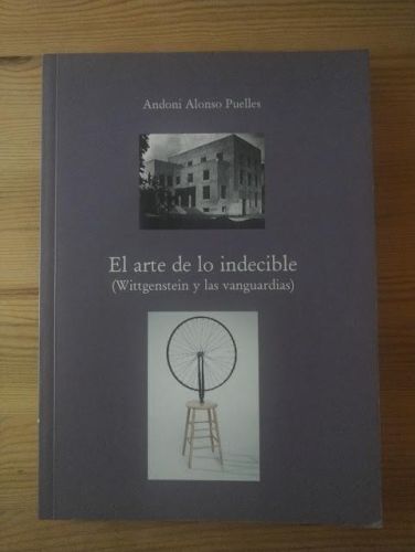 Portada del libro de EL ARTE DE LO INDECIBLE (WITTGENSTEIN Y LAS VANGUARDIAS)