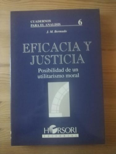 Portada del libro de EFICACIA Y JUSTICIA. POSIBILIDAD DE UN UTILITARISMO MORAL