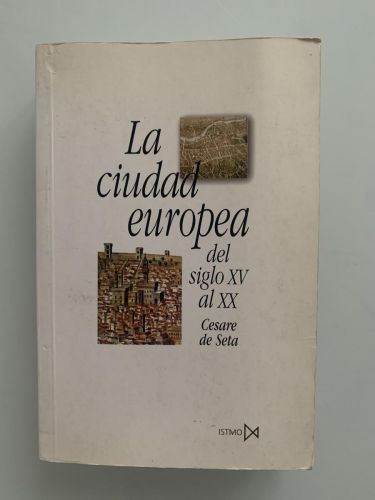 Portada del libro de LA CIUDAD EUROPEA DEL SIGLO XV al XX