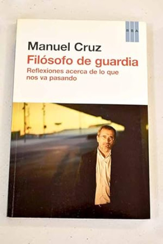 Portada del libro de FILÓSOFO DE GUARDIA. Reflexiones acerca de lo que nos va pasando