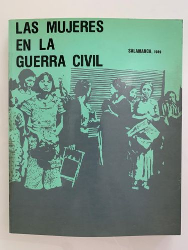 Portada del libro de LAS MUJERES EN LA GUERRA CIVIL