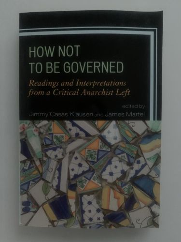 Portada del libro de HOW NOT TO BE GOVERNED. Readings and Interpretations from a Critical Anarchist Left