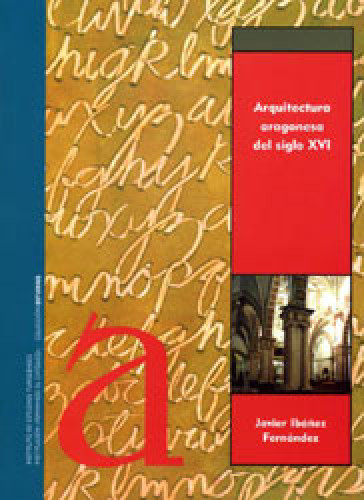 Portada del libro de ARQUITECTURA ARAGONESA DEL SIGLO XVI