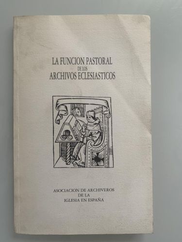 Portada del libro de LA FUNCIÓN PASTORAL DE LOS ARCHIVOS ECLESIÁSTICOS