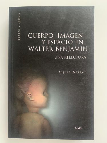 Portada del libro de CUERPO, IMAGEN Y ESPACIO EN WALTER BENJAMIN. UNA RELECTURA