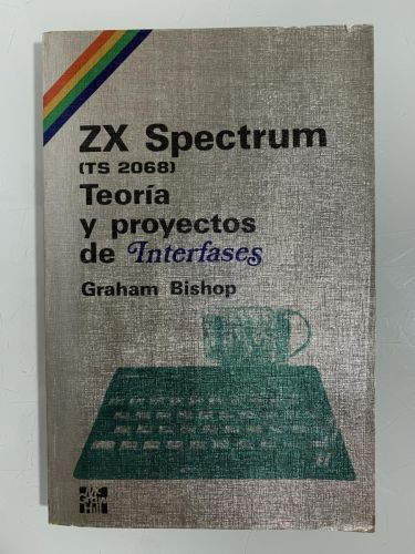 Portada del libro de ZX SPECTRUM (TS 2068). TEORÍA Y PROYECTOS DE INTERFASES