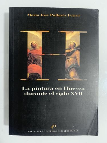Portada del libro de LA PINTURA EN HUESCA DURANTE EL SIGLO XVII