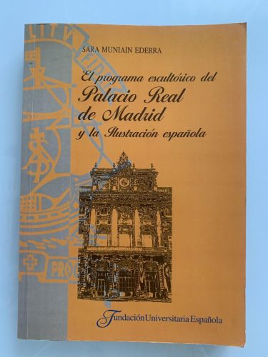 Portada del libro de EL PROGRAMA ESCULTÓRICO DEL PALACIO REAL DE MADRID Y LA ILUSTRACIÓN ESPAÑOLA