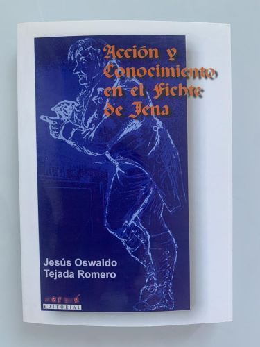 Portada del libro de ACCIÓN Y CONOCIMIENTO EN EL FICHTE DE JENA