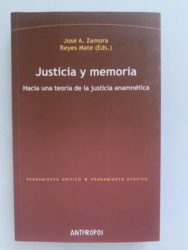 Portada del libro de JUSTICIA Y MEMORIA. Hacia una teoría de la justicia anamnética