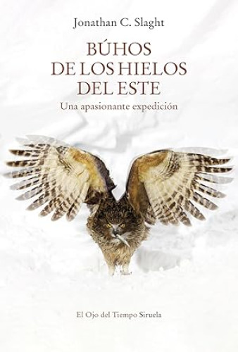 Portada del libro de Búhos de los hielos del este. Una apasionante expedición