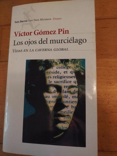 Portada del libro de LOS OJOS DEL MURCIÉLAGO. VIDAS EN LA CAVERNA GLOBAL.