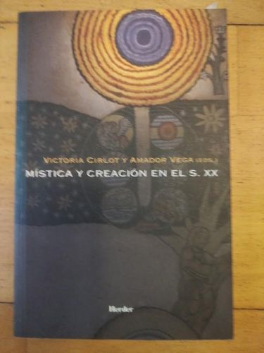 Portada del libro de MÍSTICA Y CREACIÓN EN EL S. XX