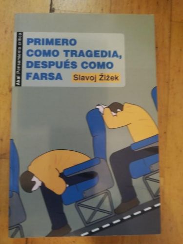 Portada del libro de PRIMERO COMO TRAGEDIA DESPUÉS COMO FARSA
