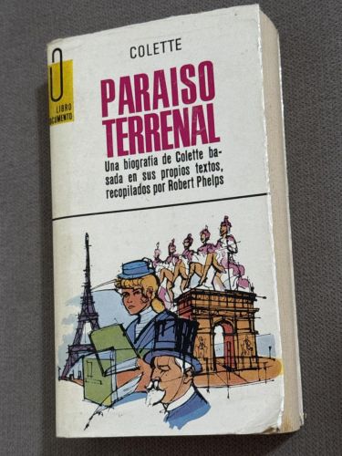 Portada del libro de Paraiso terrenal. Una biografia de Colette basada en sus propios textos, recopilados por Robert Phelps