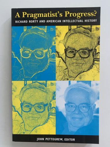 Portada del libro de A PRAGMATIST'S PROGRESS?. RICHARD RORTY AND AMERICAN INTELLECTUAL HISTORY