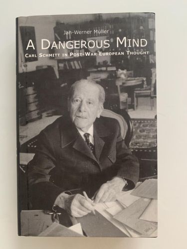 Portada del libro de A DANGEROUS MIND. CARL SCHMITT IN POST-WAR EUROPEAN THOUGHT