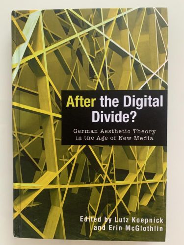 Portada del libro de AFTER THE DIGITAL DIVIDE? German Aesthetic Theory in the Age of New Media