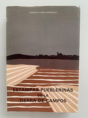 Portada del libro de ESTAMPAS PUEBLERINAS DE LA TIERRA DE CAMPOS (dedicado por el autor)