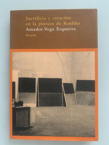 Portada del libro de SACRIFICIO Y CREACIÓN EN LA PINTURA DE ROTHKO. La vía estética de la emoción religiosa