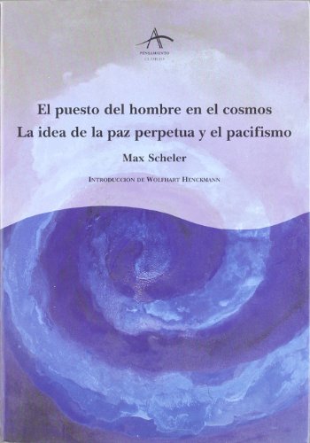 Portada del libro de EL PUESTO DEL HOMBRE EN EL COSMOS / LA IDEA DE LA PAZ PERPETUA Y EL PACIFISMO