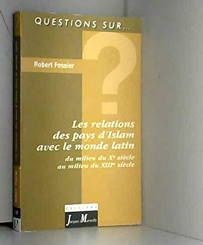 Portada del libro de LES RELATIONS DES PAYS D'iSLAM AVEC LE MONDE LATIN du milieu du X siècle au milieu du XIII siècle