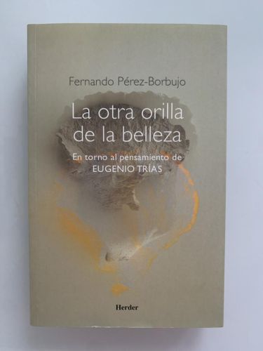 Portada del libro de LA OTRA ORILLA DE LA BELLEZA. En torno al pensamiento de EUGENIO TRÍAS